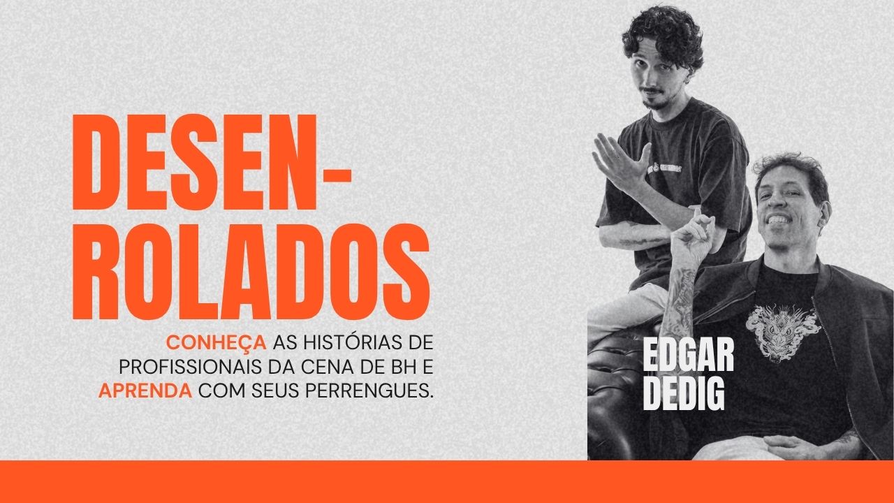 Desenrolados #01: De vaga de Atendente a dono de estúdio